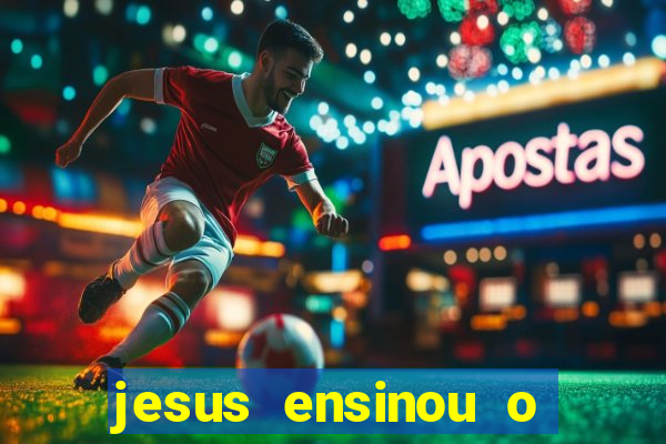 jesus ensinou o segredo da prosperidade